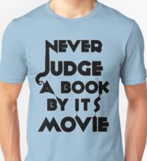 Never Judge A Book By Its Movie - Tshirt Unisex T-Shirt