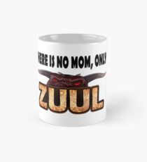 There is no mom, only Zuul! Mug