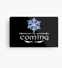 Winter is coming Metal Print