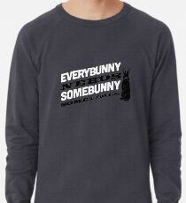 Jeder Hase braucht manchmal einen Bunny! Leichtes Sweatshirt