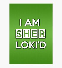 Sher Loki'd Photographic Print