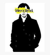 Believe in Sherlock Photographic Print