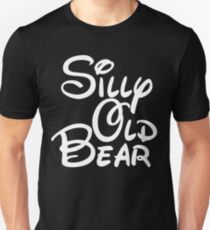 silly old bear 4 Unisex T-Shirt