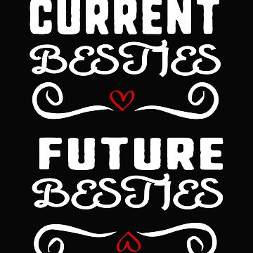 Current Besties and Future Besties Shirt,Baby Announcement,Pregnancy Reveal  Shirt ,Future Best Friends,Best Friend Shirts,Pregnancy Tee Essential T- Shirt for Sale by NIMRRED