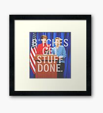 B*tches Get Stuff Done Framed Print