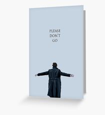 Please Don't Go Greeting Card