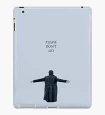 Please Don't Go iPad Case/Skin