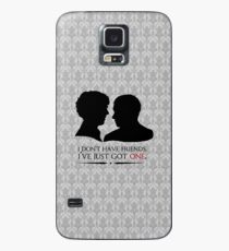 I don't have friends, I've just got one Case/Skin for Samsung Galaxy