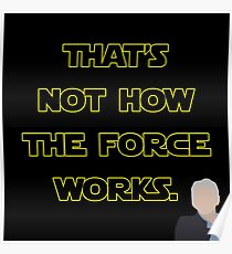 That's Not How The Force Works Poster