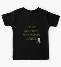 That's Not How The Force Works Kids Tee