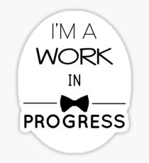 A Work In Progress Sticker