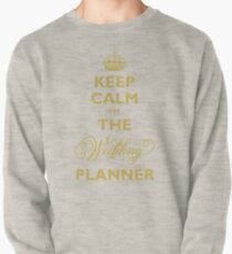 Keep Calm I am The Wedding Planner | Gold On Ivory Background Pullover