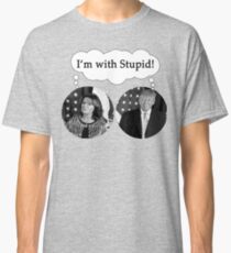 I'm with Stupid Sarah Palin Donald Trump Classic T-Shirt