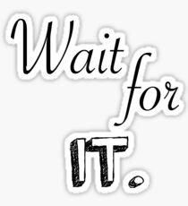 Wait for it. Sticker