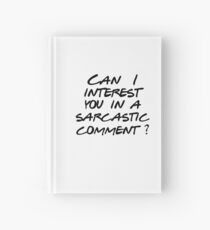 Can I interest you in a sarcastic comment? Hardcover Journal