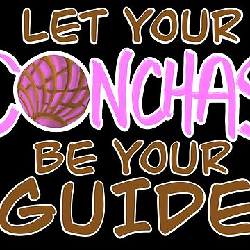 Artwork thumbnail, Let Your Conchas Be Your Guide by that5280lady