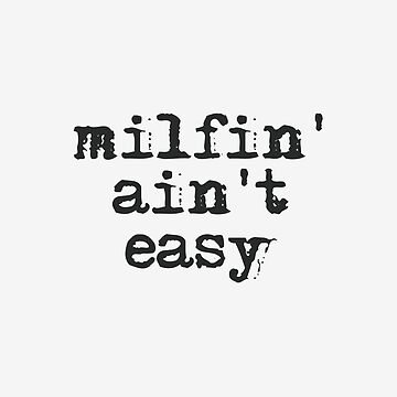 Milfin' Ain't Easy, Funny Mom Gift, MILF Apron for Sale by Vintagemashup