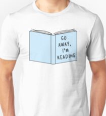 Go Away, I'm Reading Unisex T-Shirt