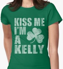 Kiss Me I'm A Kelly St Patrick's Day Women's Fitted T-Shirt