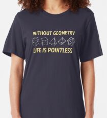 Without Geometry Life Is Pointless Slim Fit T-Shirt