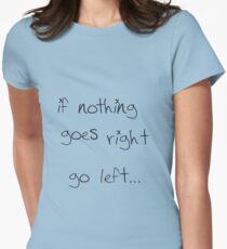 go left... Women's Fitted T-Shirt