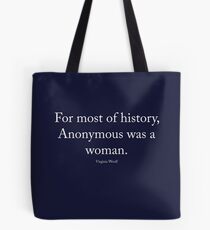 Virginia Woolf - Anonymous was a woman, white text Tote Bag
