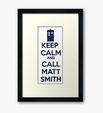Keep Calm And Call Matt Smith Framed Print
