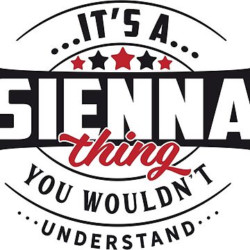 Artwork thumbnail, Sienna Name T-shirt Sienna Thing Sienna by wantneedlove
