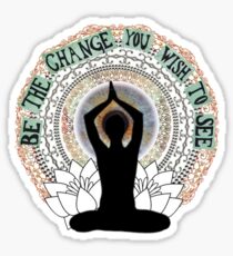 Be The Change You Wish To See Sticker