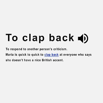 Clap Back Meaning , Funny Slang Definition, Funny Word Definition