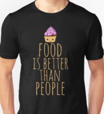 food is better than people - cupcake Unisex T-Shirt