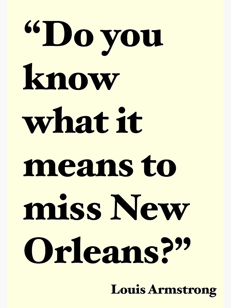 ""Do You Know What It Means to Miss New Orleans?"" Poster by