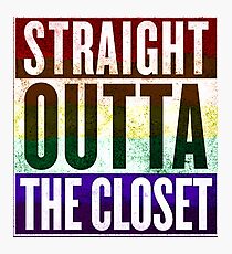 Straight Outta the closet Photographic Print