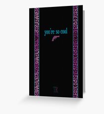 Tarjeta de felicitación You're So Cool - Black