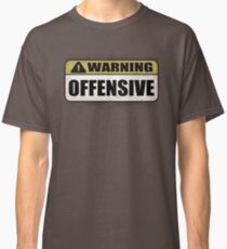 WARNING: Offensive - As seen in Lockout Classic T-Shirt