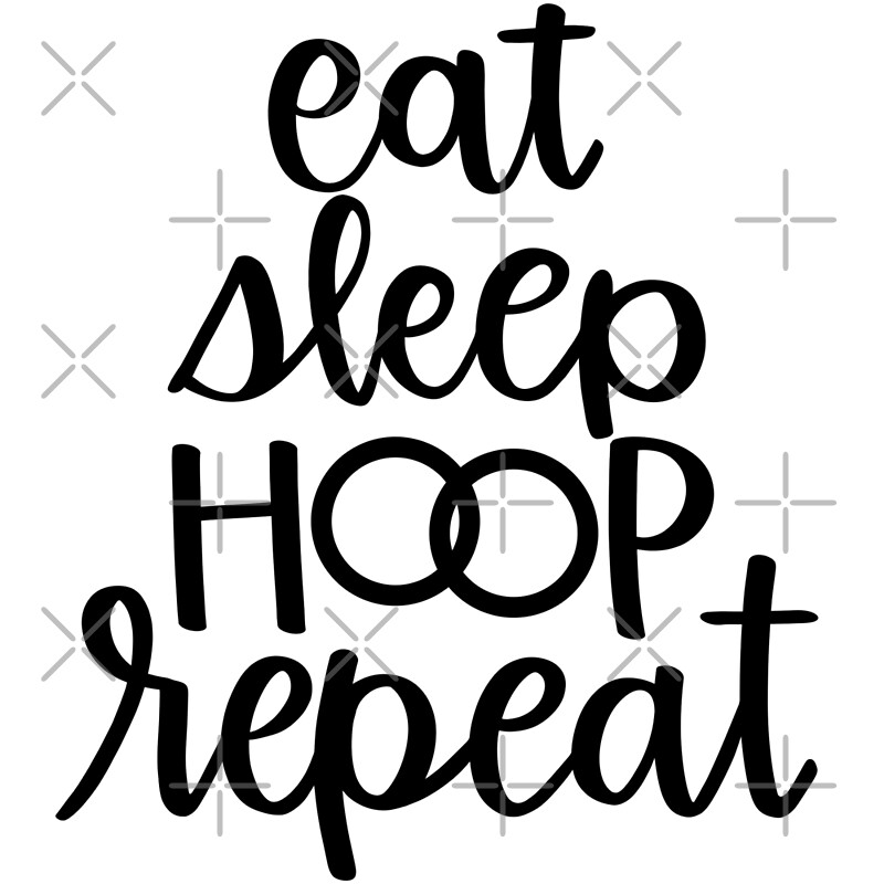 “Eat Sleep HOOP Repeat” by katieharperart | Redbubble