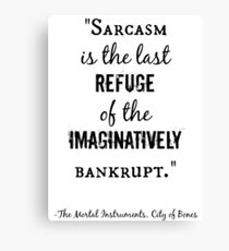 Sarcasm Quote - City of Bones Canvas Print