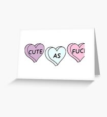 Cute As F*ck Greeting Card