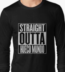 Straight Outta Hueco Mundo Long Sleeve T-Shirt