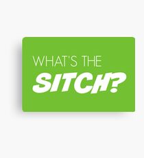 What's the sitch? in white Canvas Print