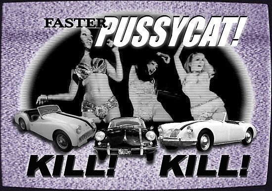 Faster Pussycat Kill Kill Posters By Watersoluble Redbubble 