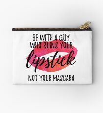 Be With a Guy Who Ruins Your Lipstick Not Your Mascara Studio Pouch