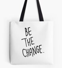 Be The Change Tote Bag