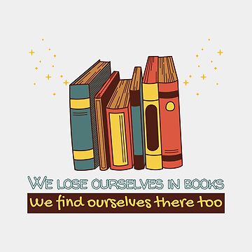 We Lose Ourselves in Books Sticker for Sale by phandiltees