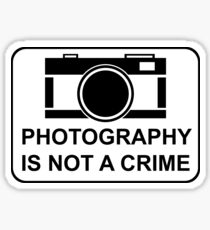 PHOTOGRAPHY IS NOT A CRIME Sticker