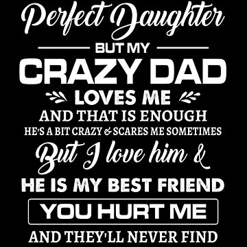 Funny Dad Shirts From Daughter I'm Not A Perfect But My Crazy