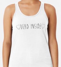 Dead inside Racerback Tank Top