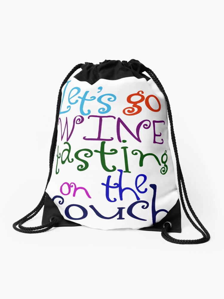 Let S Go Wine Tasting On The Couch Drawstring Bag By Digerati