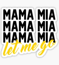 Mama Mia Mama Mia Mama Mia... Sticker