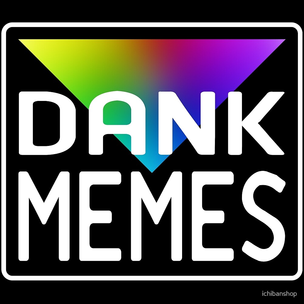 Dank Memes Color Prism By Ichibanshop Redbubble